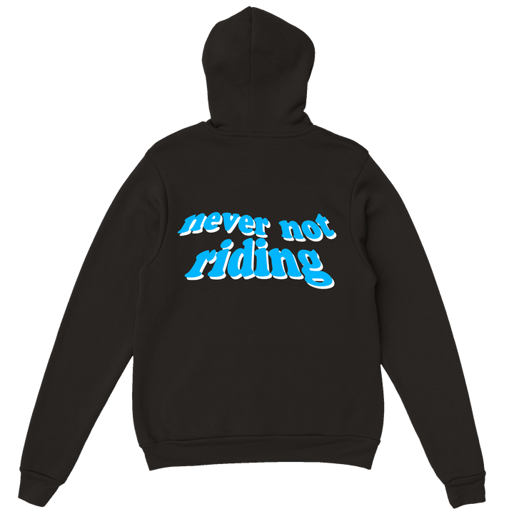 Never not Riding Hoodie