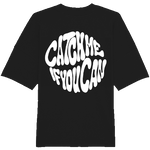 Catch me if you can! Tee