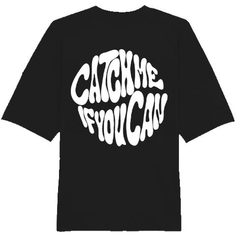 Catch me if you can! Tee