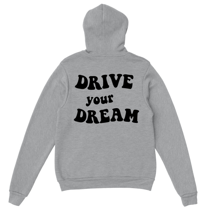 Drive Your Dream Hoodie