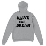 Drive Your Dream Hoodie