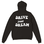 Drive Your Dream Hoodie